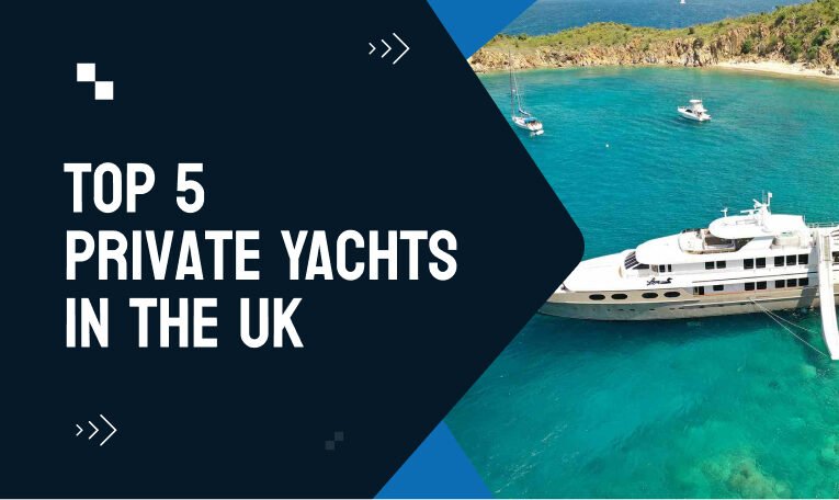 Exploring the Top 5 Private Yachts in the UK